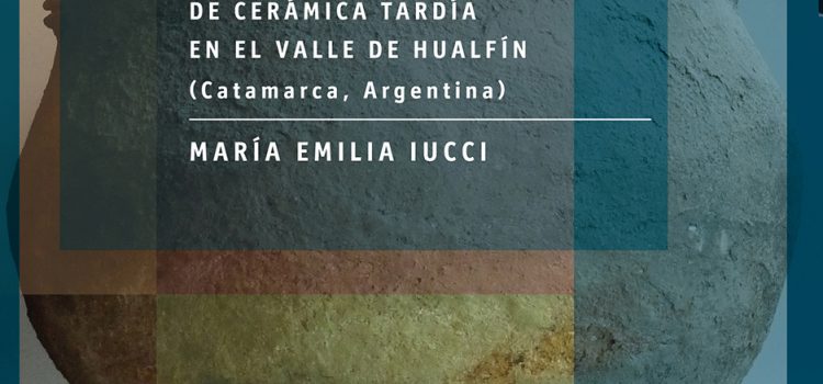 Producción, uso y circulación de cerámica tardía en el Valle de Hualfín (Catamarca, Argentina)